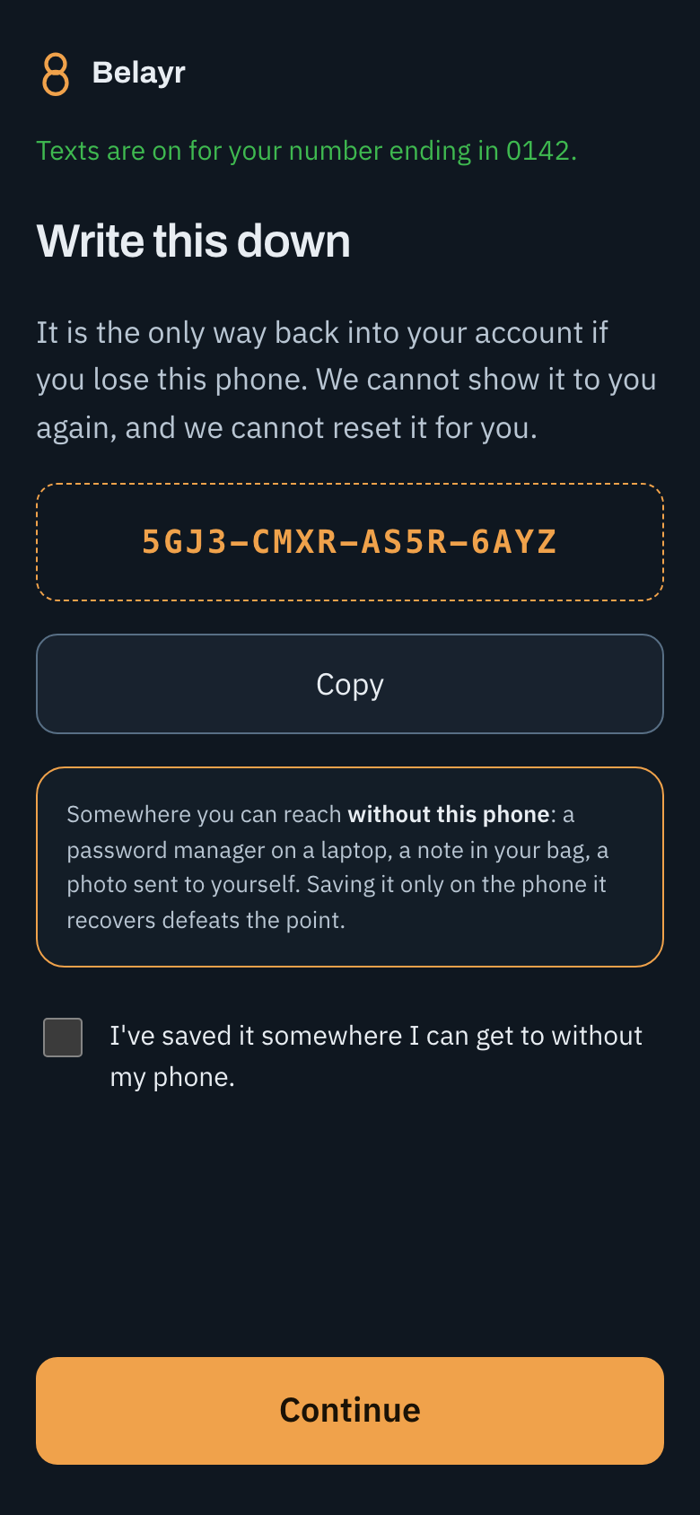 The screen after creating an account with the text message box ticked: the Belayr name, a line reading Texts are on for your number ending in 0142, the account's recovery code, a box confirming it has been saved, and a Continue button.